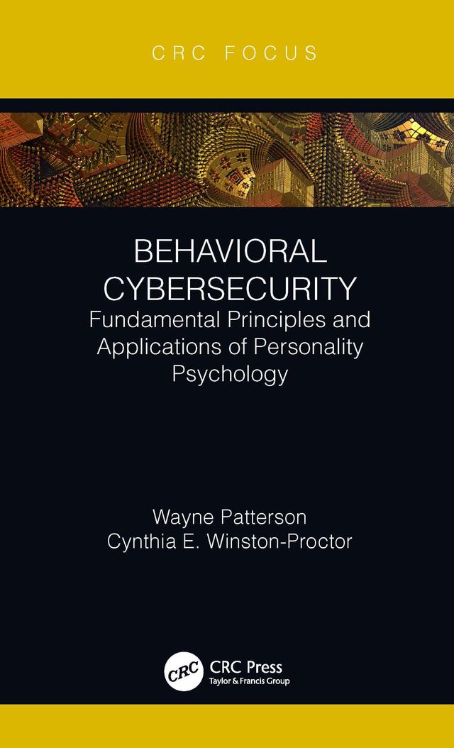 Behavioral Cybersecurity by Cynthia E. Winston-Proctor, Wayne Patterson