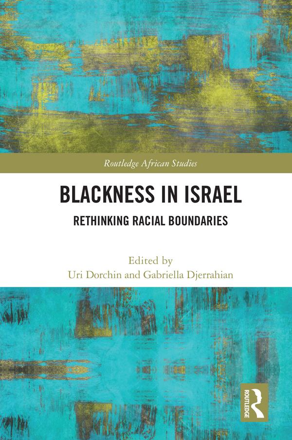 Blackness in Israel by Gabriella Djerrahian, Uri Dorchin