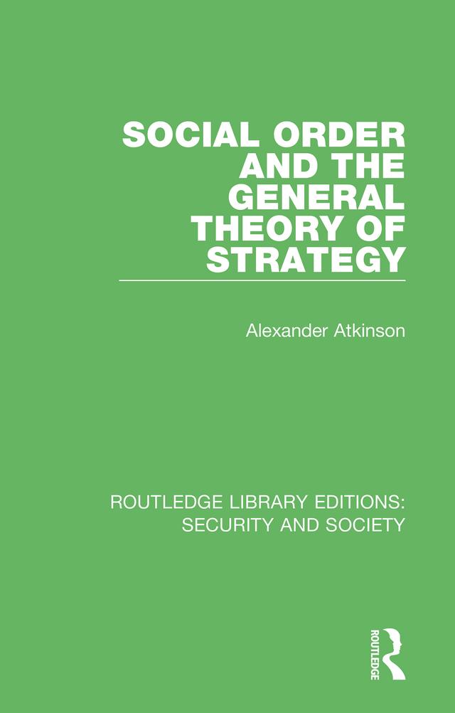 Social Order and the General Theory of Strategy by Alexander Atkinson