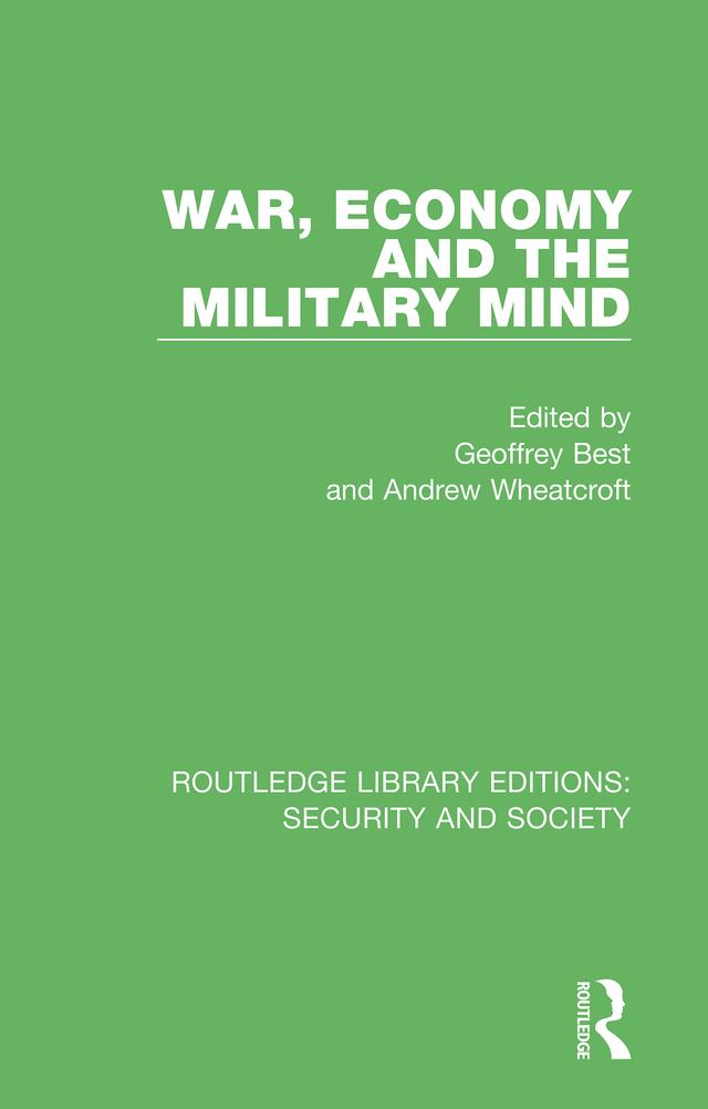 War, Economy and the Military Mind by Andrew Wheatcroft, Geoffrey Best