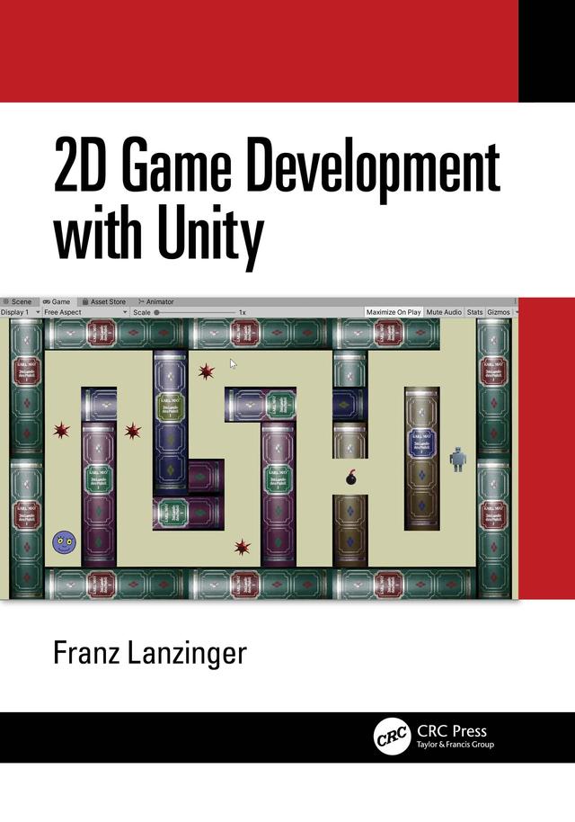 2D Game Development with Unity by Franz Lanzinger