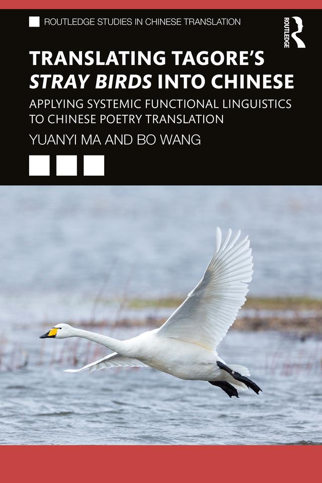 Translating Tagore's Stray Birds into Chinese by Bo Wang, Yuanyi Ma