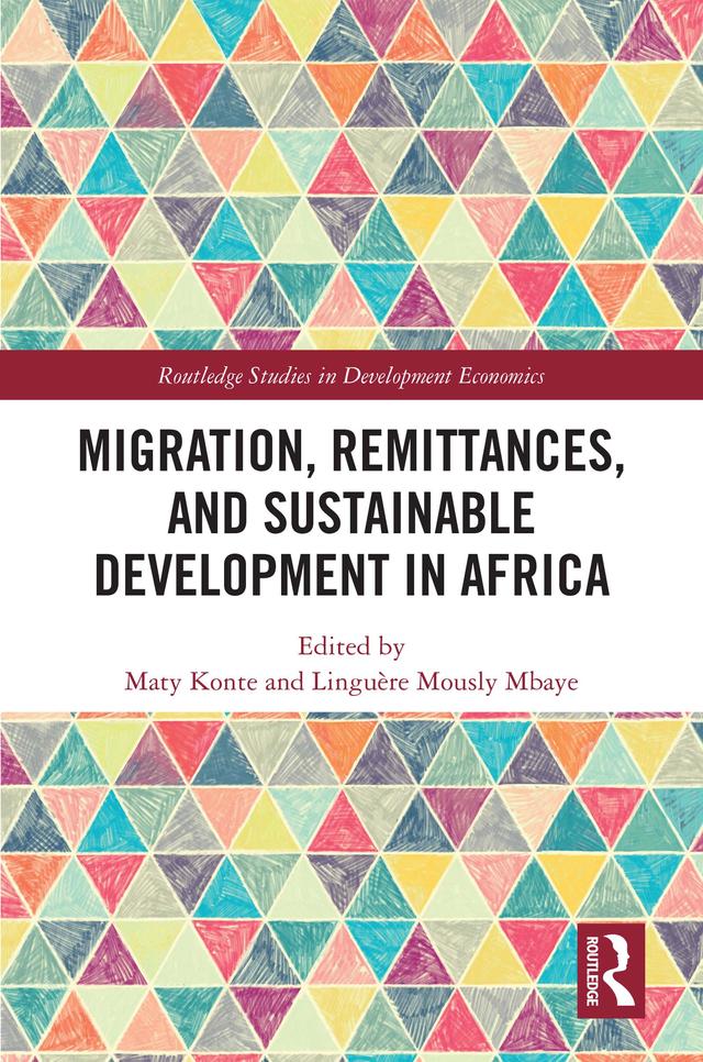 Migration, Remittances, and Sustainable Development in Africa by Linguère Mously Mbaye, Maty Konte