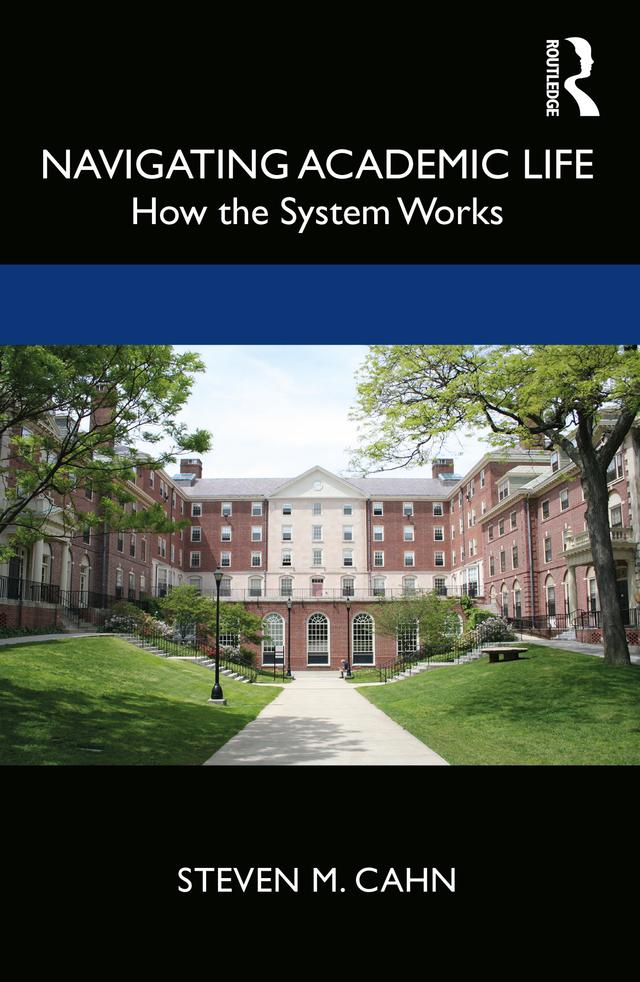 Navigating Academic Life by Steven M. Cahn