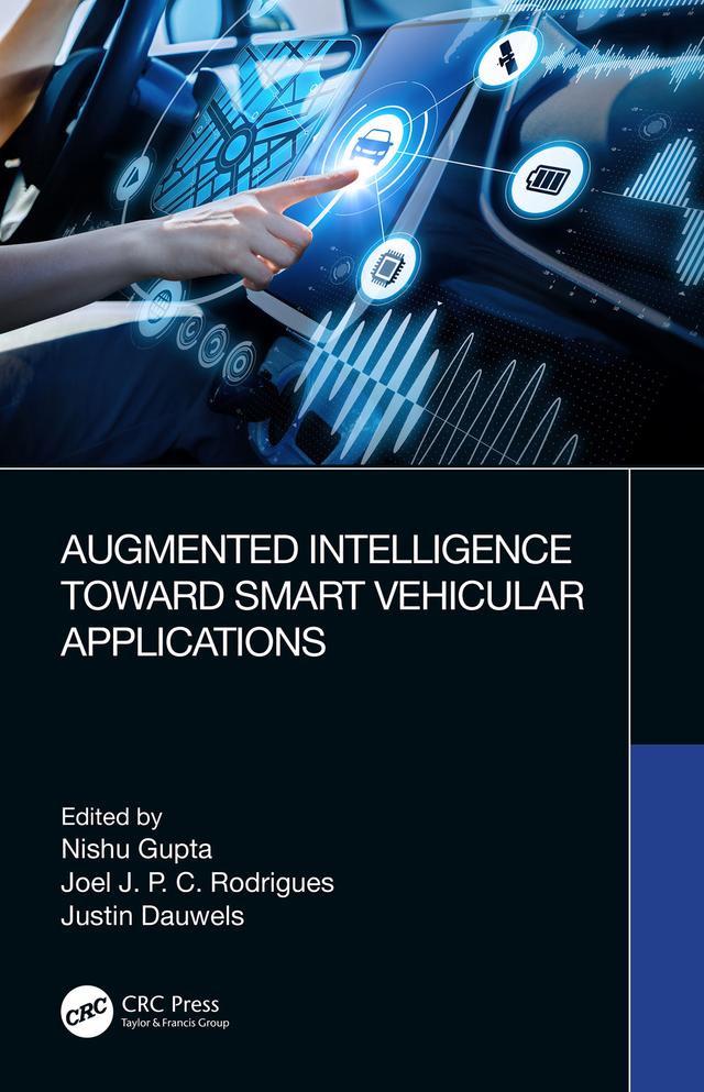 Augmented Intelligence Toward Smart Vehicular Applications by Joel Rodrigues, Justin Dauwels, Nishu Gupta