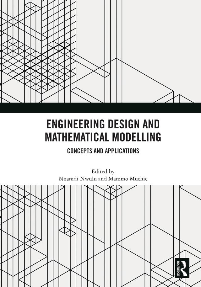 Engineering Design and Mathematical Modelling by Mammo Muchie, Nnamdi Nwulu