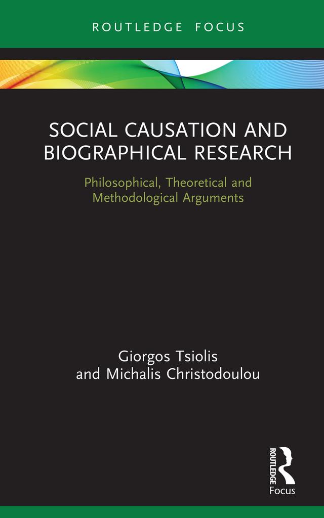 Social Causation and Biographical Research by Giorgos Tsiolis, Michalis Christodoulou