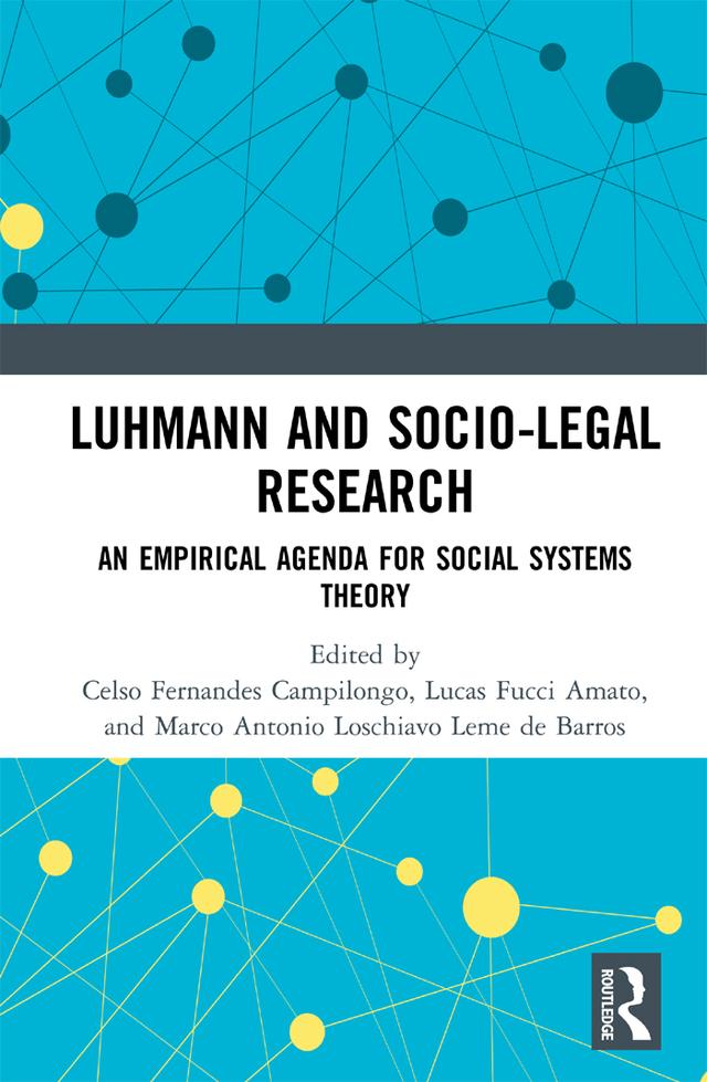 Luhmann and Socio-Legal Research by Celso Fernandes Campilongo, Lucas Fucci Amato, Marco Antonio Loschiavo Leme de Barros