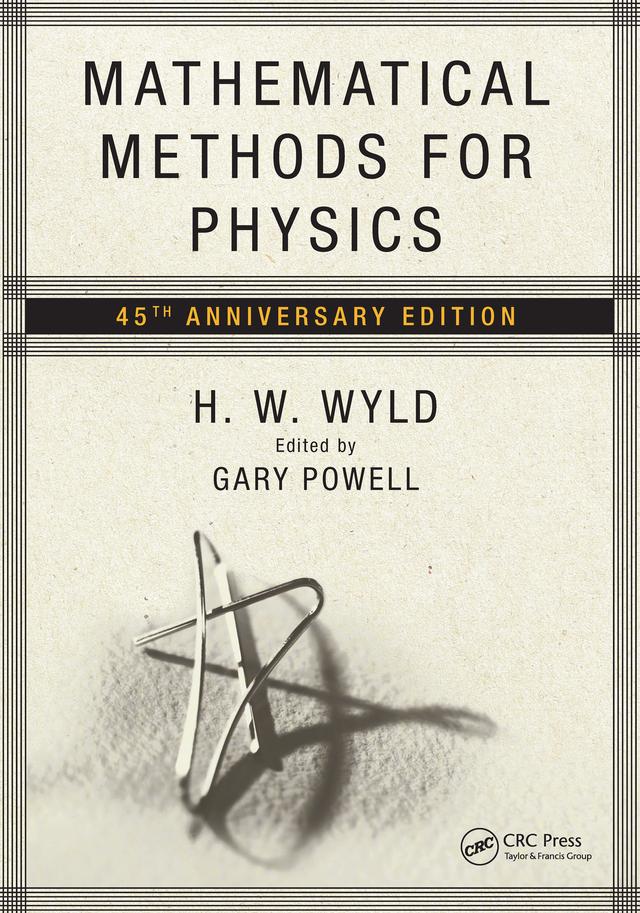 Mathematical Methods for Physics by Gary Powell, H.W. Wyld