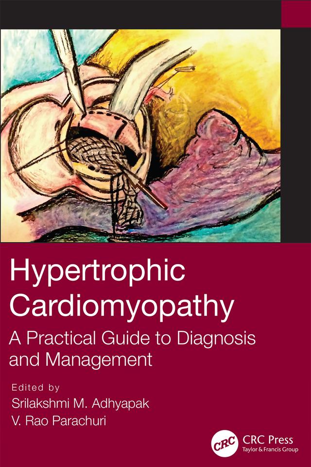 Hypertrophic Cardiomyopathy by Srilakshmi M. Adhyapak, V. Rao Parachuri