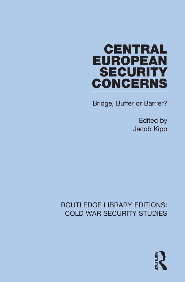 Central European Security Concerns by Jacob Kipp