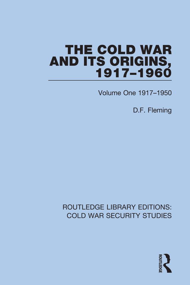 The Cold War and its Origins, 1917-1960 by D.F. Fleming