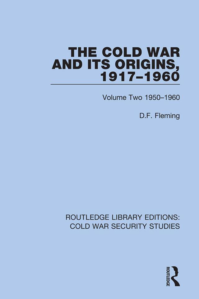 The Cold War and its Origins, 1917-1960 by D.F. Fleming