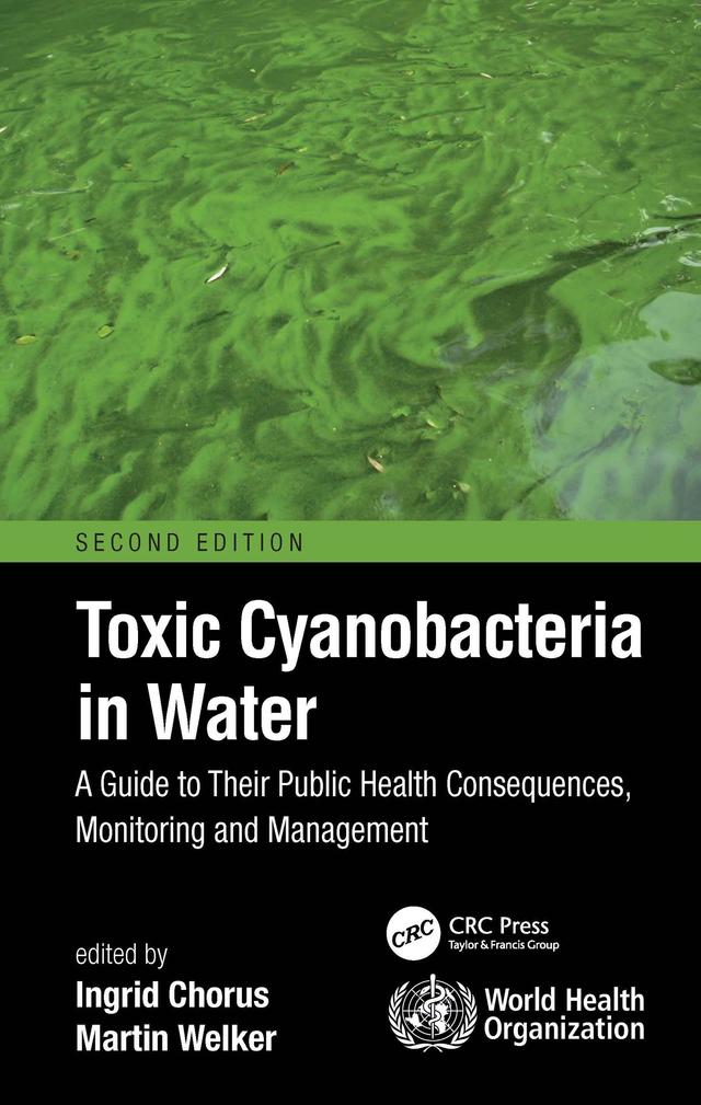 Toxic Cyanobacteria in Water by Ingrid Chorus, Martin Welker