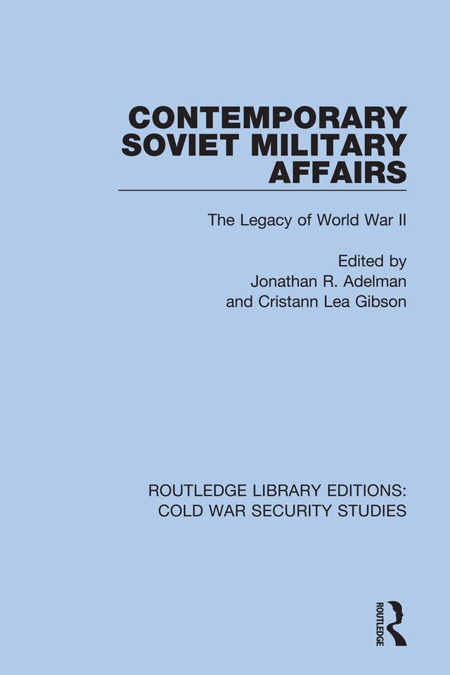 Contemporary Soviet Military Affairs by Cristann Lea Gibson, Jonathan R. Adelman