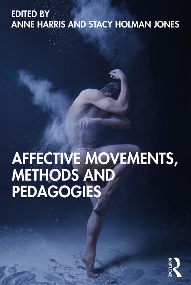 Affective Movements, Methods and Pedagogies by Anne Harris, Stacy Holman Jones