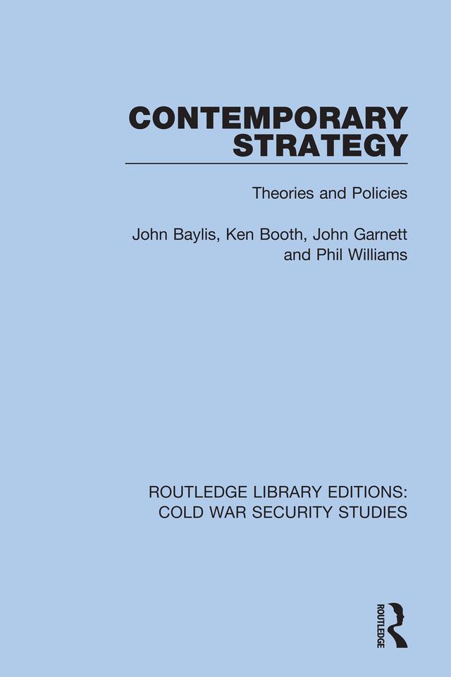 Contemporary Strategy by John Baylis, John Garnett, Ken Booth, Phil Williams