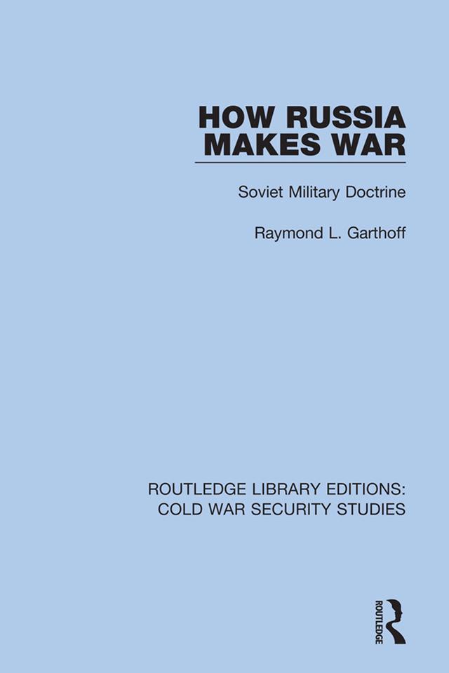 How Russia Makes War by Raymond L. Garthoff