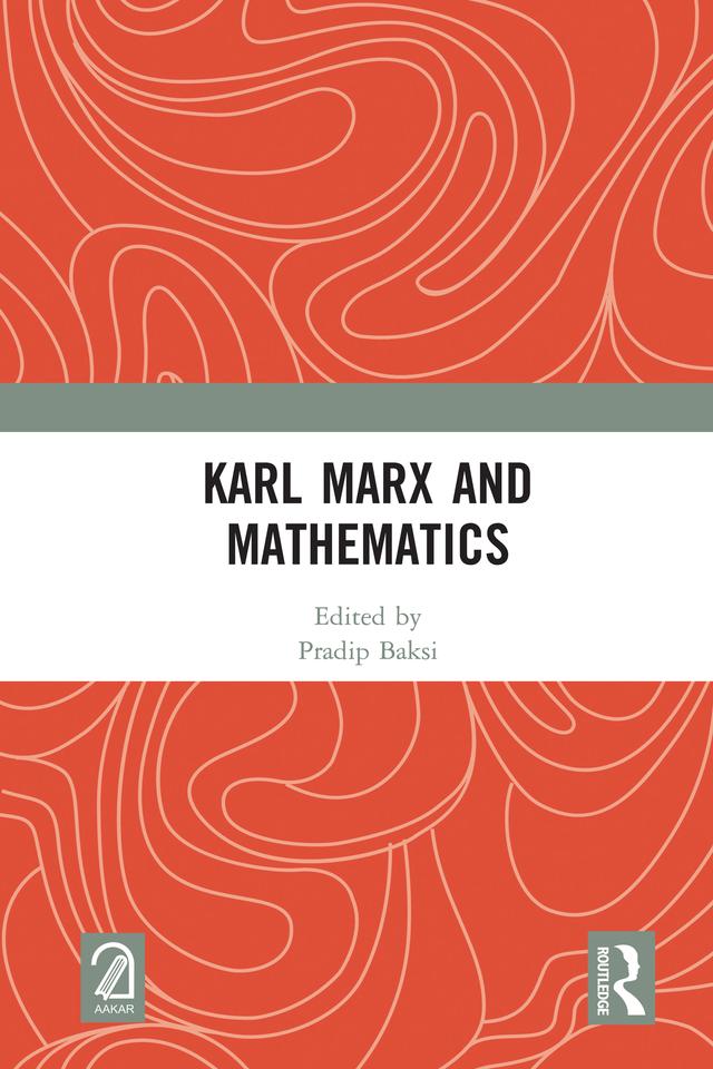Karl Marx and Mathematics by Pradip Baksi