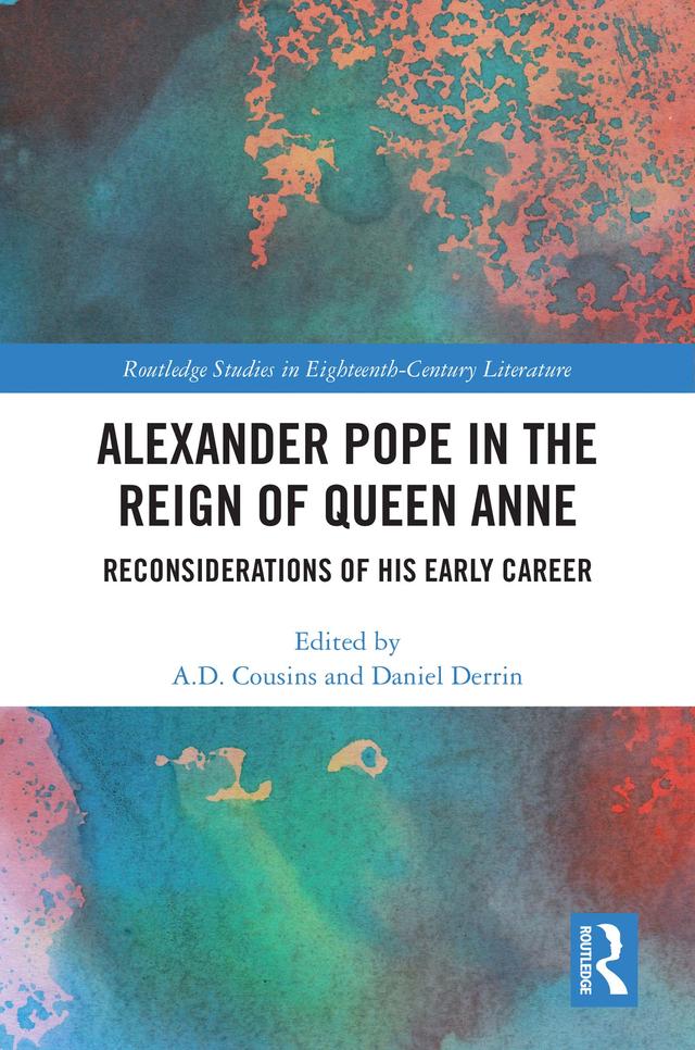 Alexander Pope in The Reign of Queen Anne by A. D. Cousins, Daniel Derrin