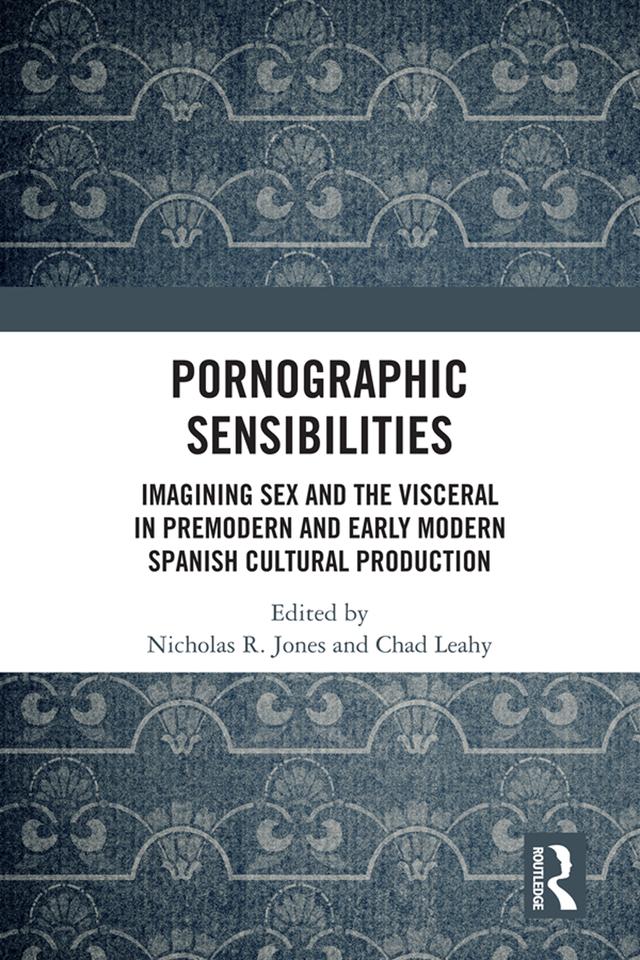 Pornographic Sensibilities by Chad Leahy, Nicholas R. Jones