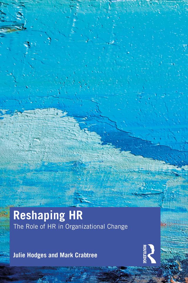 Reshaping HR by Julie Hodges, Mark Crabtree
