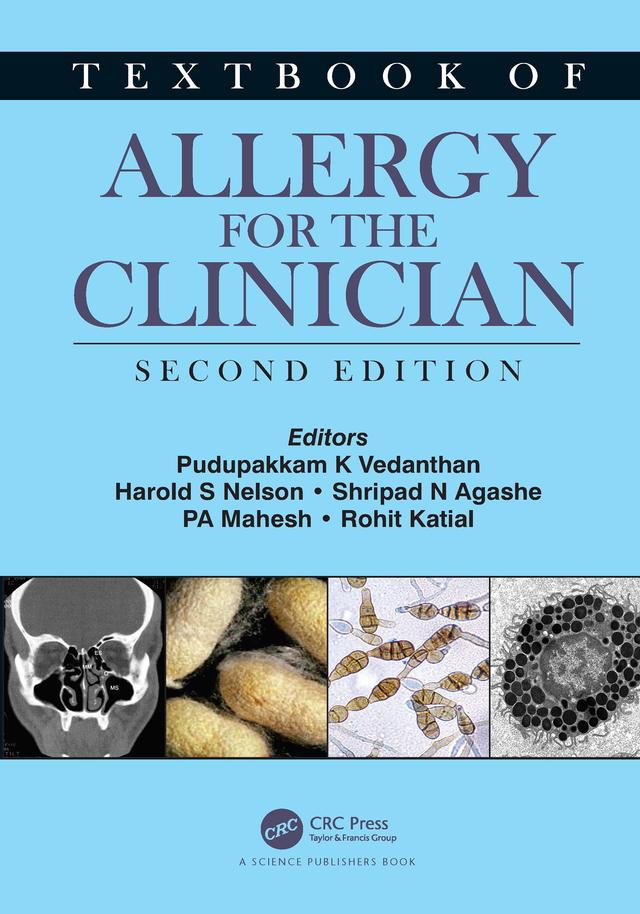 Textbook of Allergy for the Clinician by Harold S. Nelson, PA Mahesh, Pudupakkam K. Vedanthan, Rohit Katial, Shripad N. Agashe