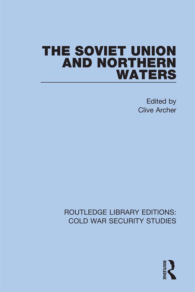 The Soviet Union and Northern Waters by Clive Archer