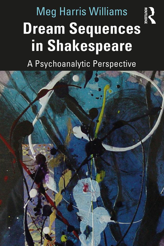Dream Sequences in Shakespeare by Meg Harris Williams