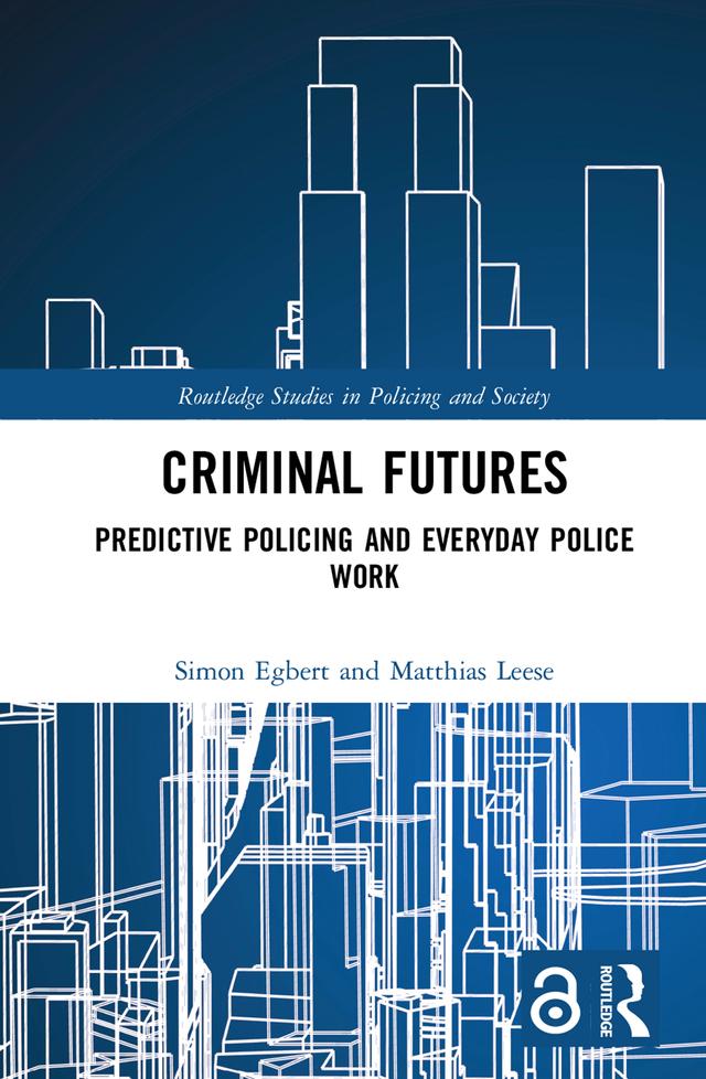 Criminal Futures by Matthias Leese, Simon Egbert