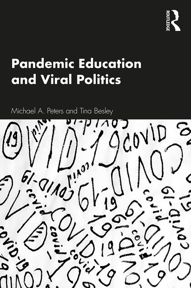 Pandemic Education and Viral Politics by Michael A. Peters, Tina Besley