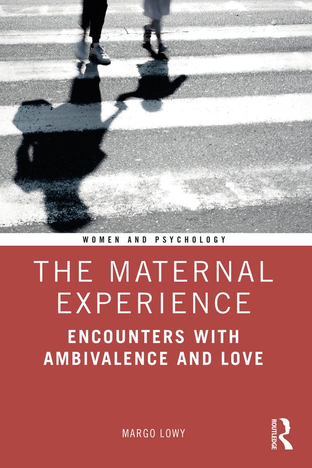 The Maternal Experience by Margo Lowy