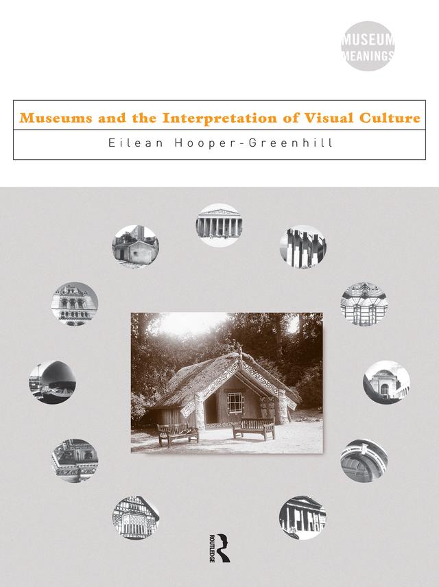 Museums and the Interpretation of Visual Culture by Eilean Hooper-Greenhill