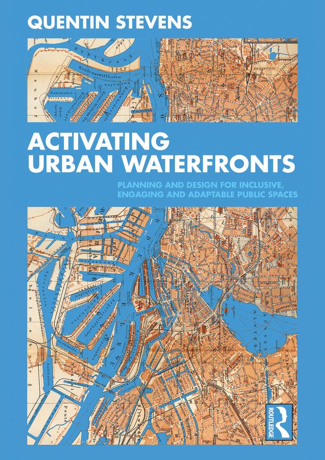 Activating Urban Waterfronts by Quentin Stevens