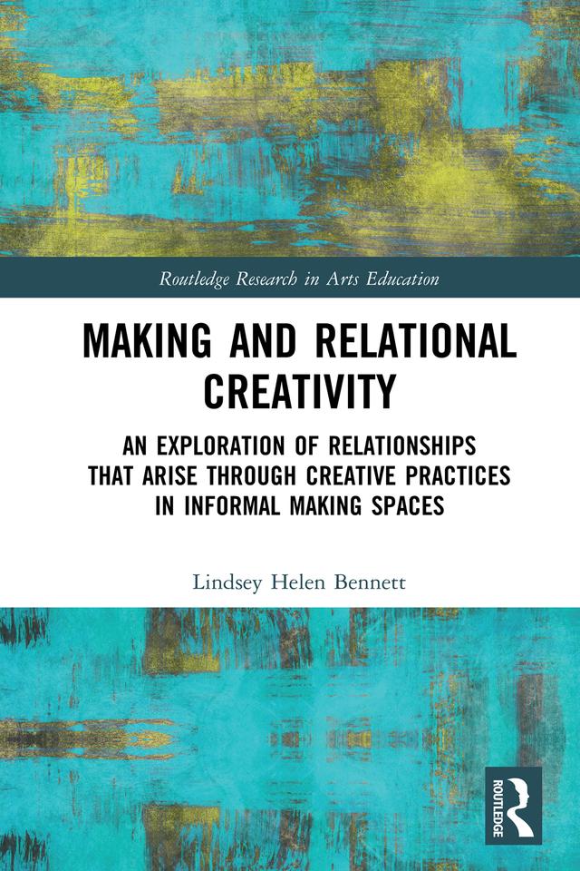 Making and Relational Creativity by Lindsey Helen Bennett