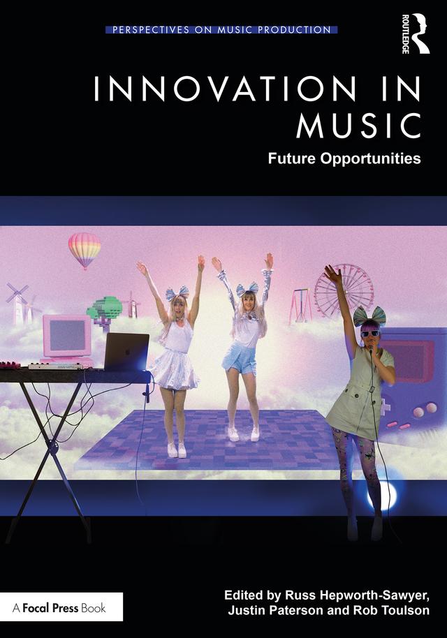 Innovation in Music by Justin Paterson, Rob Toulson, Russ Hepworth-Sawyer