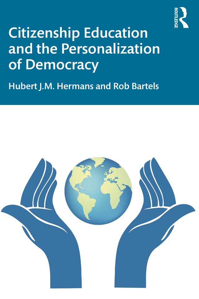 Citizenship Education and the Personalization of Democracy by Hubert J.M. Hermans, Rob Bartels