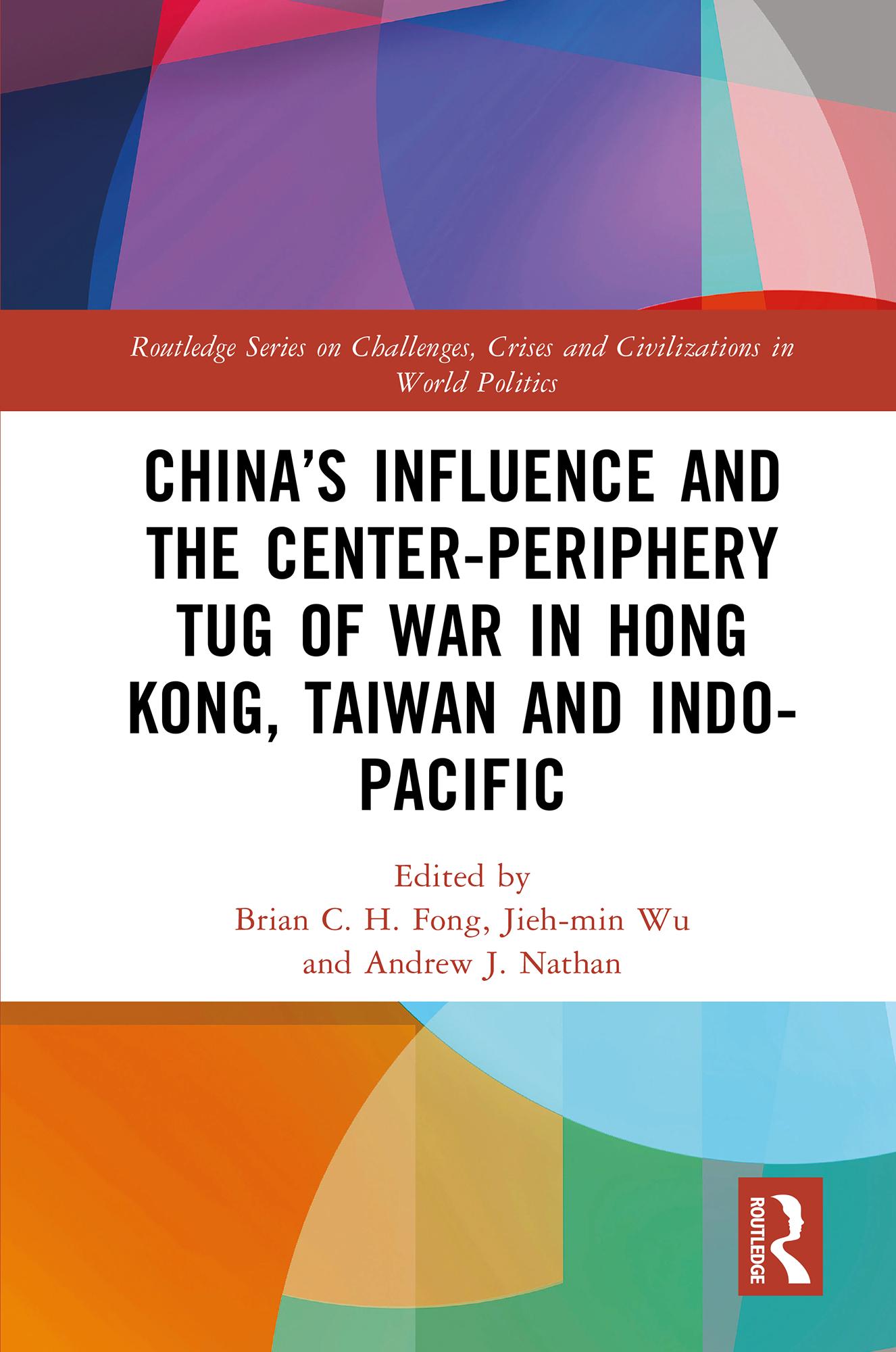China’s Influence and the Center-periphery Tug of War in Hong Kong, Taiwan and Indo-Pacific