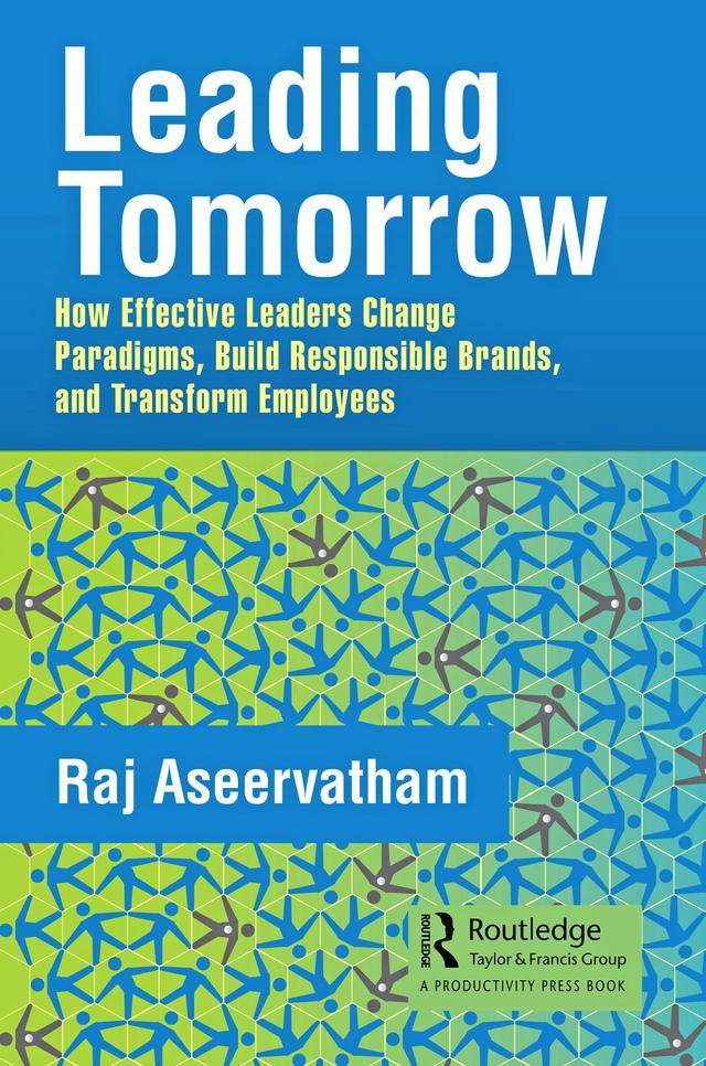 Leading Tomorrow by Raj Aseervatham