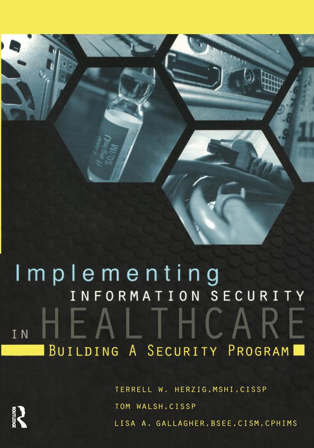 Implementing Information Security in Healthcare by Terrell Herzig, Tom Walsh