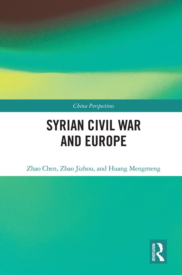 Syrian Civil War and Europe by Huang Mengmeng, Zhao Chen, Zhao Jizhou