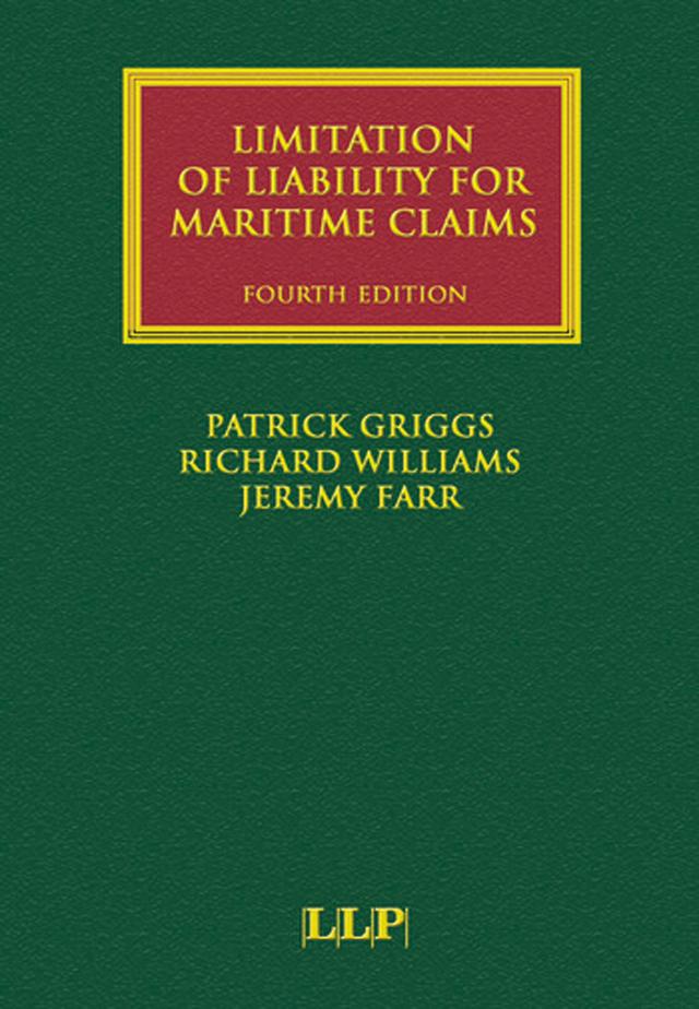 Limitation of Liability for Maritime Claims by Jeremy Farr, Patrick Griggs, Richard Williams