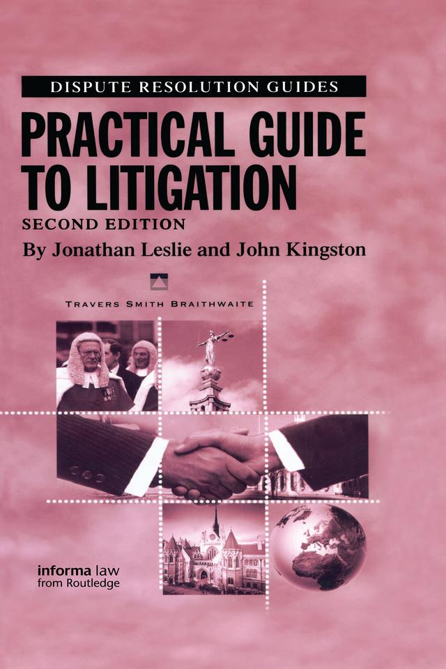 Practical Guide to Litigation by John Kingston, Jonathan Leslie