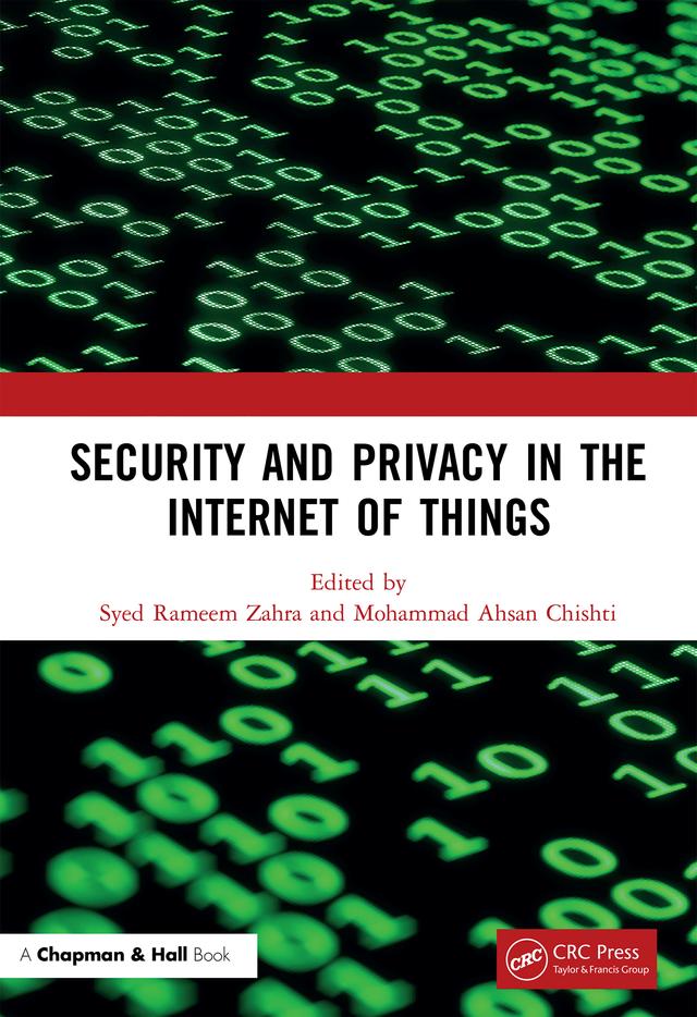 Security and Privacy in the Internet of Things by Mohammad Ahsan Chishti, Syed Rameem Zahra