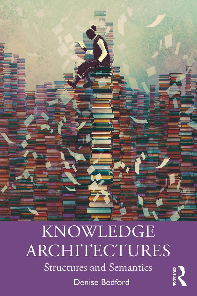 Knowledge Architectures by Denise Bedford