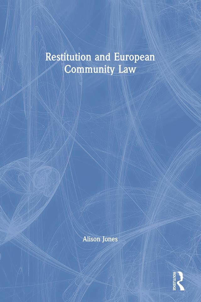 Restitution and European Community Law by Alison Jones