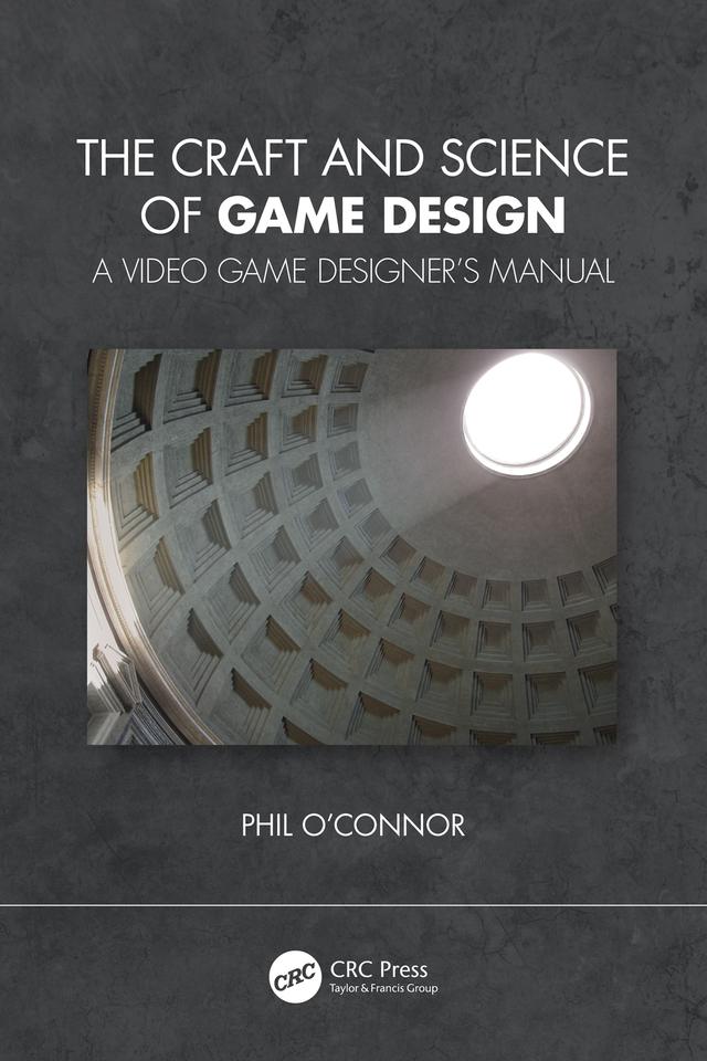 The Craft and Science of Game Design by Philippe O'Connor