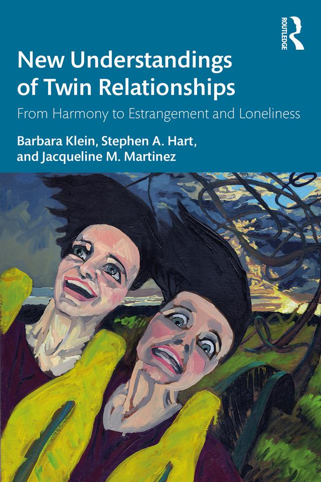 New Understandings of Twin Relationships by Barbara Klein, Jacqueline M. Martinez, Stephen A. Hart