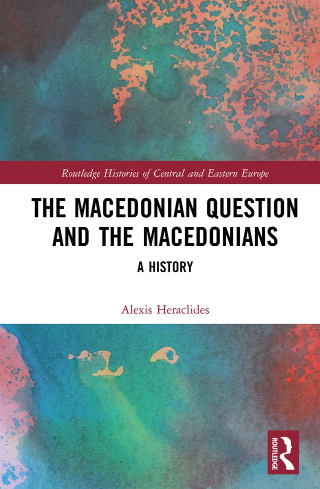 The Macedonian Question and the Macedonians by Alexis Heraclides