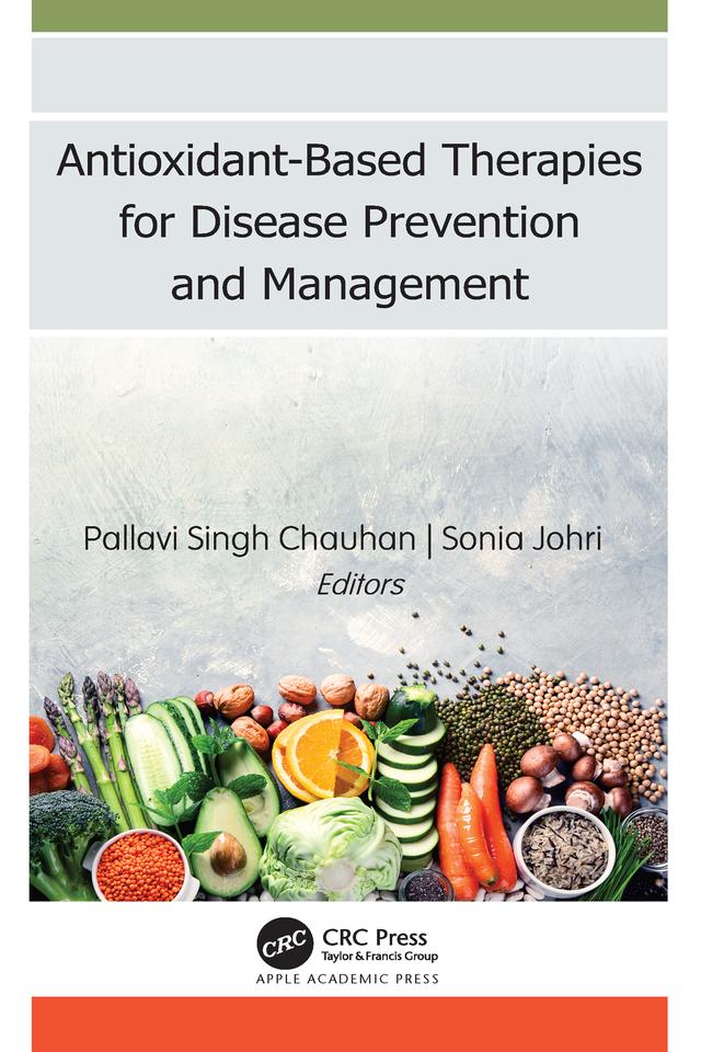 Antioxidant-Based Therapies for Disease Prevention and Management by Pallavi Singh Chauhan, Sonia Johri